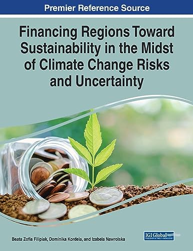Financing Regions Toward Sustainability in the Midst of Climate Change Risks and Uncertainty
