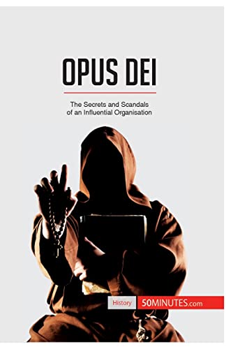 Opus Dei: The Secrets and Scandals of an Influential Organisation (History)