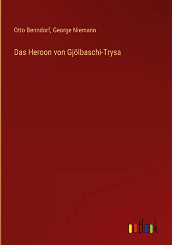 Das Heroon von Gjölbaschi-Trysa