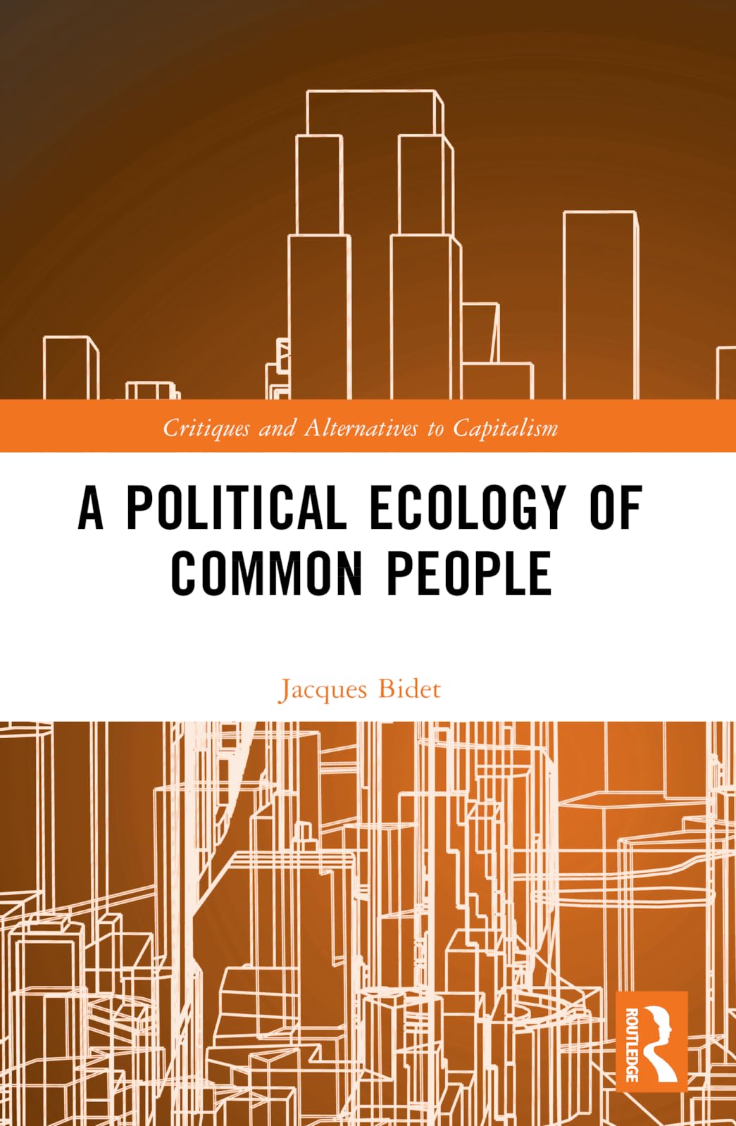 A Political Ecology of Common People (Critiques and Alternatives to Capitalism)