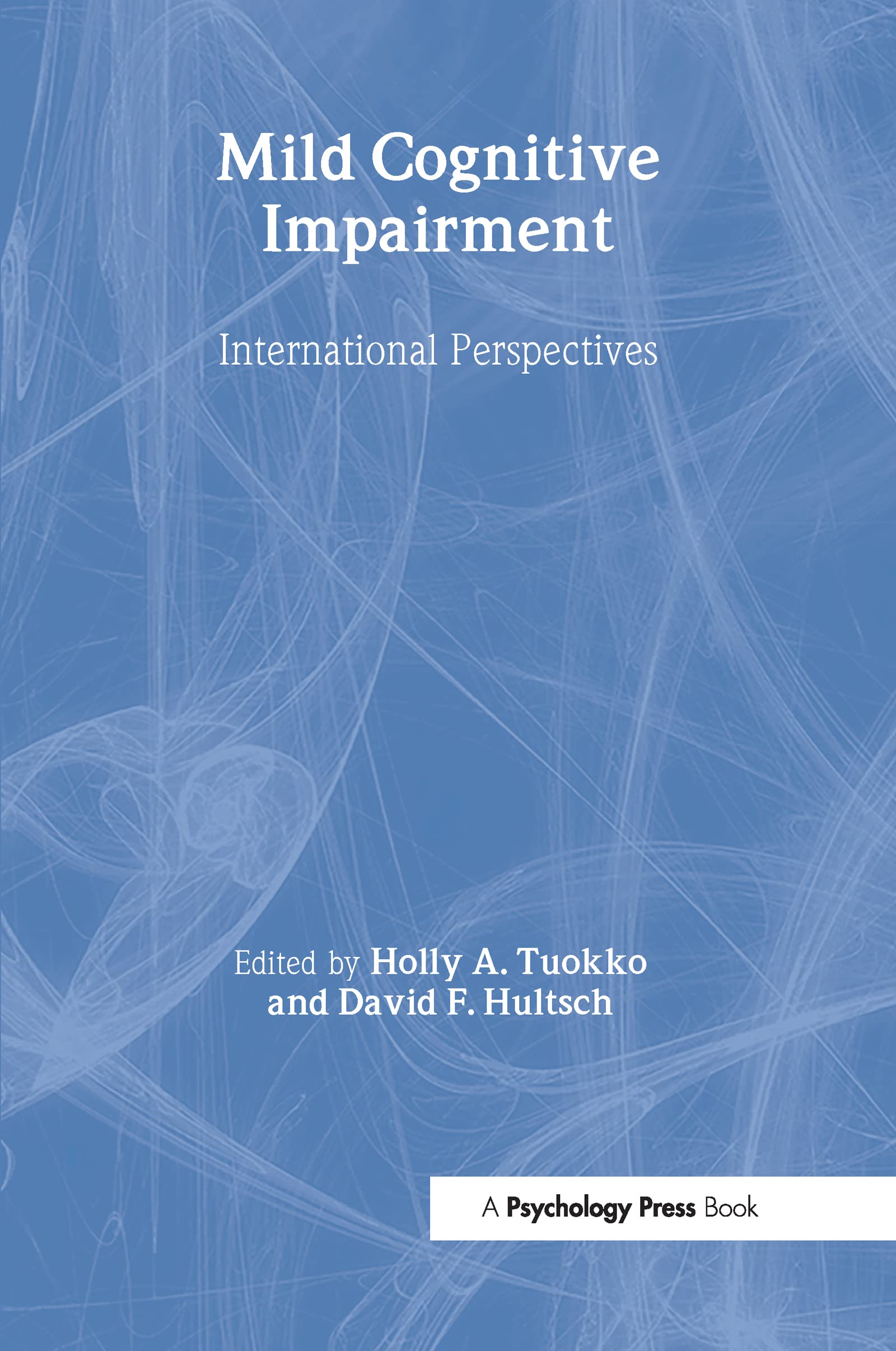 Mild Cognitive Impairment: International Perspectives (Studies on Neuropsychology, Neurology and Cognition)