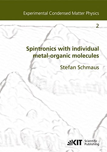 Spintronics with individual metal-organic molecules (Experimental condensed matter physics: ISSN: 2191-9925)
