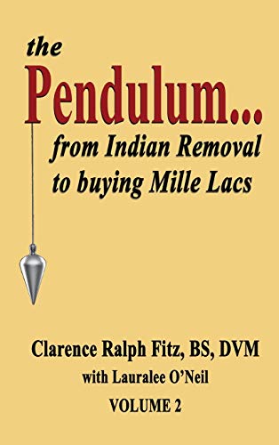 the Pendulum...from Indian Removal to buying Mille Lacs (Volume, Band 2)