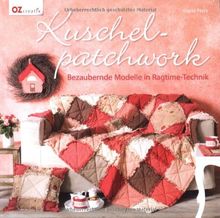 Kuschel-Patchwork: Bezaubernde Modelle in Ragtime-Technik