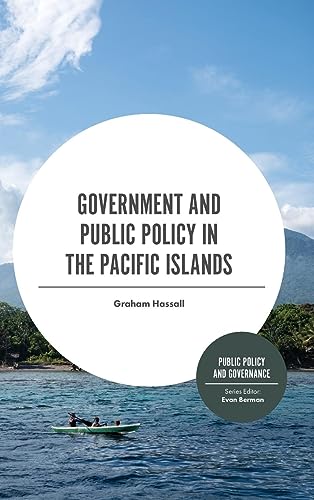 Government and Public Policy in the Pacific Islands (Public Policy and Governance)