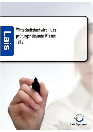 Wirtschaftsfachwirt - Das prüfungsrelevante Wissen Teil 2