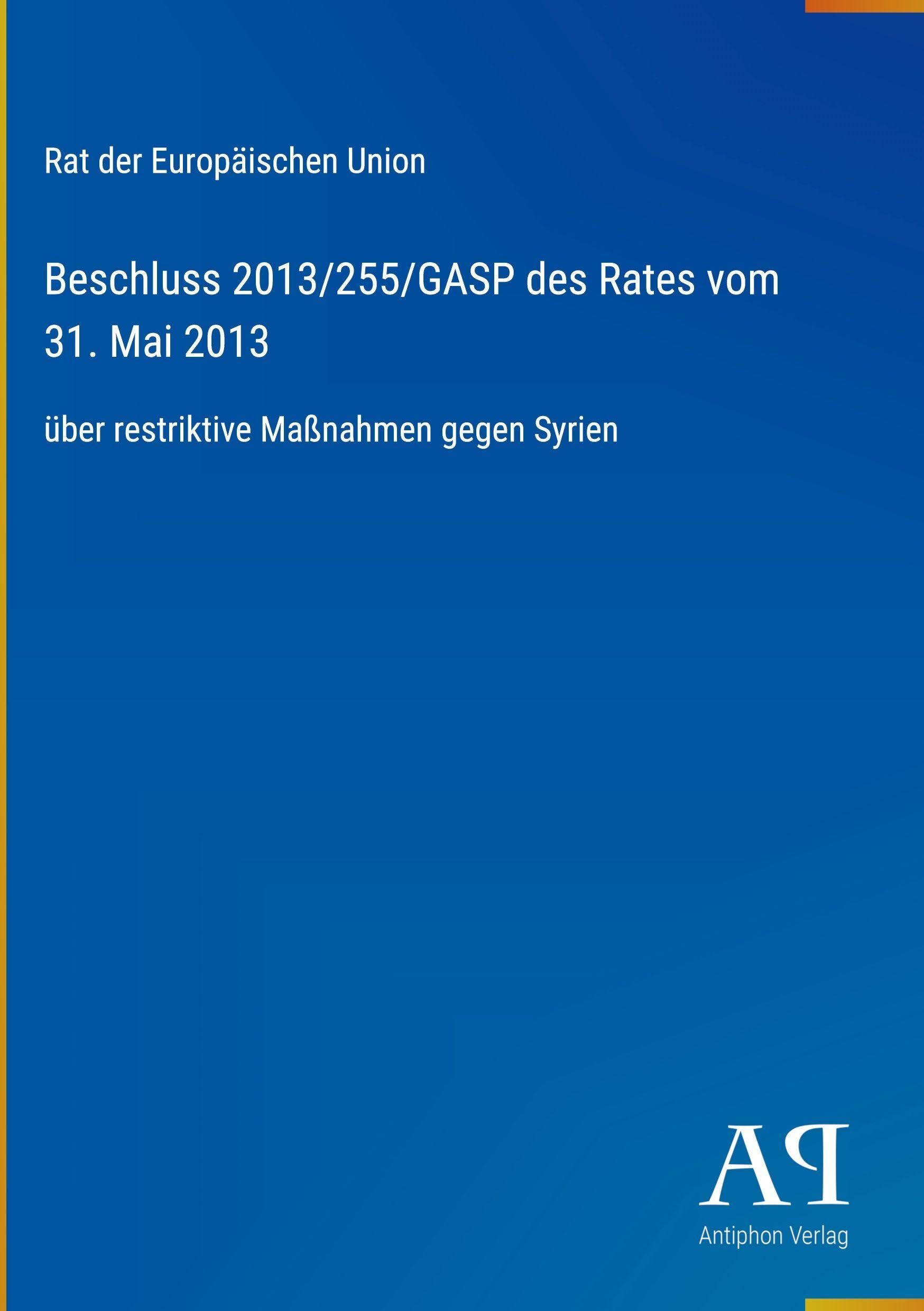 Beschluss 2013/255/GASP des Rates vom 31. Mai 2013