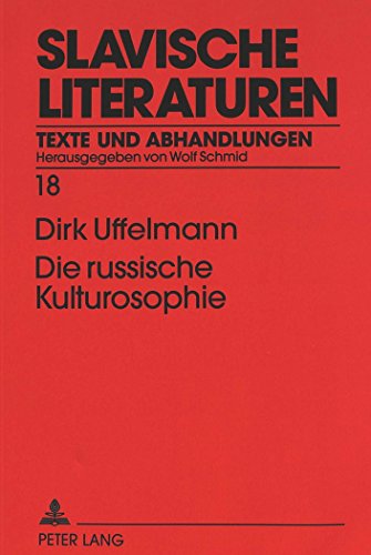 Die russische Kulturosophie: Logik und Axiologie der Argumentation (Slavische Literaturen)