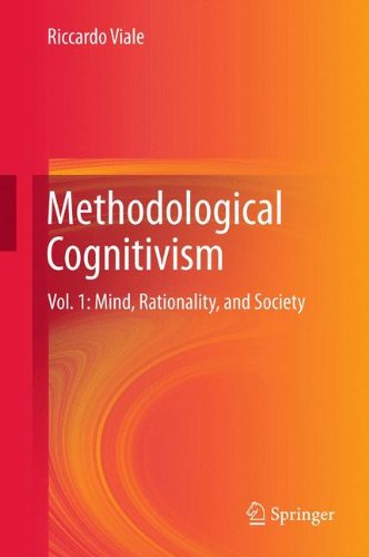 Methodological Cognitivism: Vol. 1: Mind, Rationality, and Society