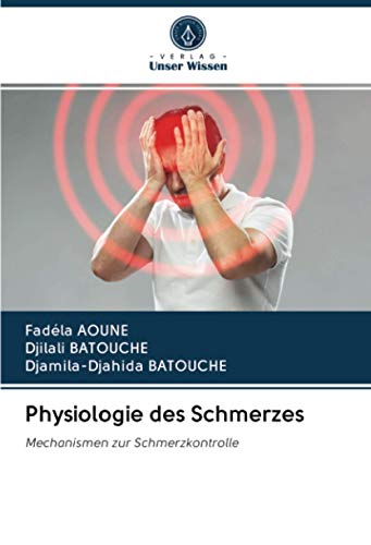 Physiologie des Schmerzes: Mechanismen zur Schmerzkontrolle