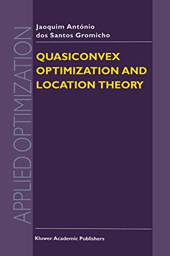 Quasiconvex Optimization and Location Theory (Applied Optimization) (Applied Optimization, 9, Band 9)