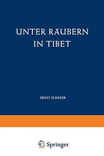 Unter Raubern in Tibet (German Edition): Gefahren und Freuden eines Forscherlebens