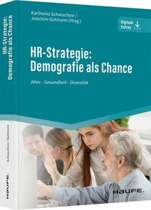 HR-Strategie: Demografie als Chance: Alter - Gesundheit - Diversität (Haufe Fachbuch)