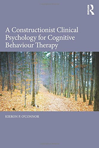A Constructionist Clinical Psychology for Cognitive Behaviour Therapy