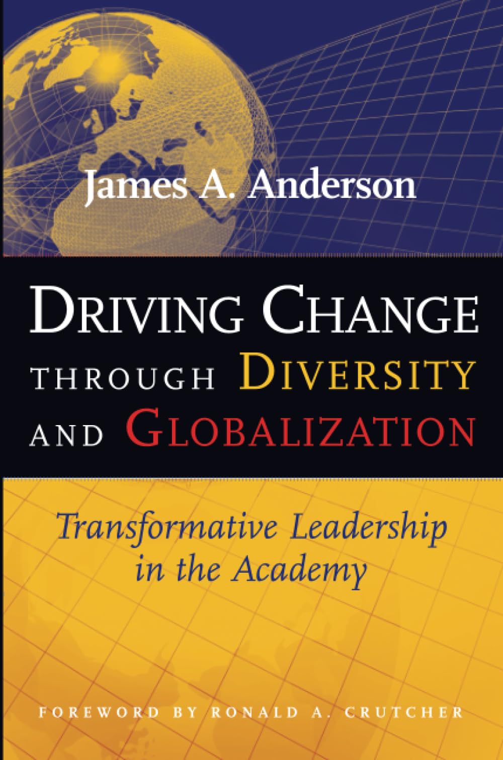 Driving Change Through Diversity and Globalization: Transformative Leadership in the Academy