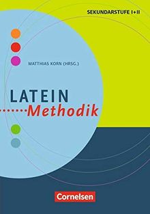 Fachmethodik: Latein-Methodik: Handbuch für die Sekundarstufe I und II. Buch