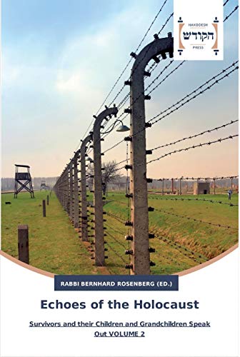 Echoes of the Holocaust: Survivors and their Children and Grandchildren Speak Out VOLUME 2