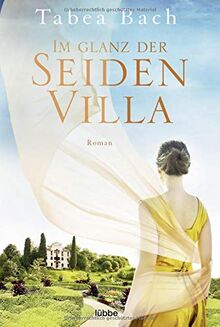 Im Glanz der Seidenvilla: Roman (Seidenvilla-Saga, Band 2)