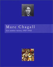 Marc Chagall : les années russes, 1907-1922 : exposition, Musée d'art moderne de la ville de Paris, 13 avr.-17 sept. 1995