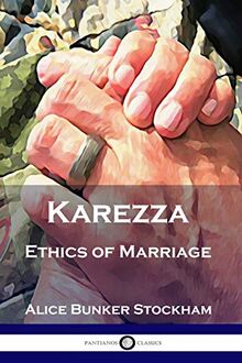 Karezza: Ethics of Marriage