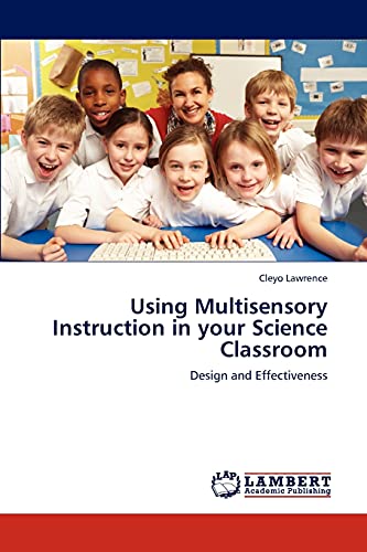 Using Multisensory Instruction in your Science Classroom: Design and Effectiveness