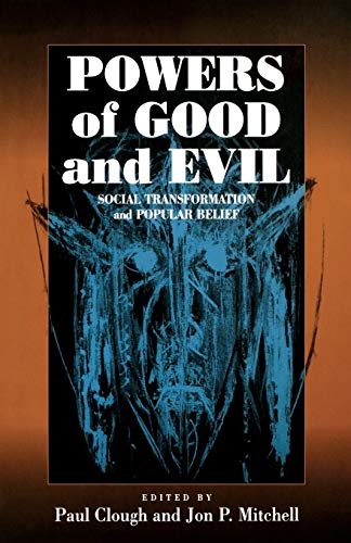 Powers of Good and Evil: Social Transformation and Popular Belief