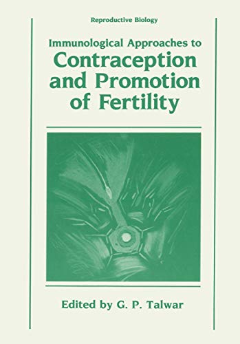 Immunological Approaches to Contraception and Promotion of Fertility (Reproductive Biology)