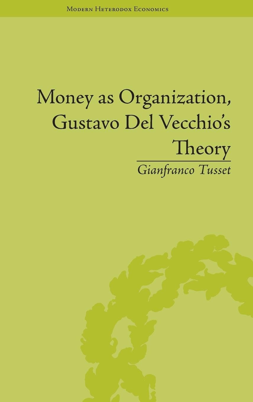 Money as Organization, Gustavo Del Vecchio's Theory (Modern Heterodox Economics)