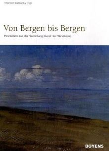 Von Bergen bis Bergen: Positionen aus der Sammlung Kunst der Westküste