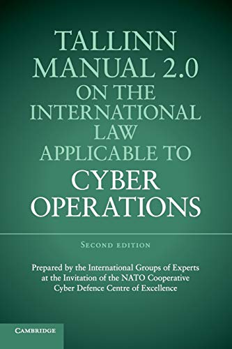 Schmitt, Michael N. Tallinn Manual 2.0 On The International Law Applicable To Cyber Operations