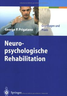 Neuropsychologische Rehabilitation: Grundlagen und Praxis