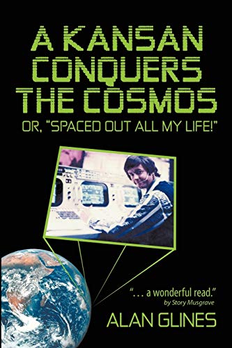 A Kansan Conquers the Cosmos: Or, Spaced Out All My Life!