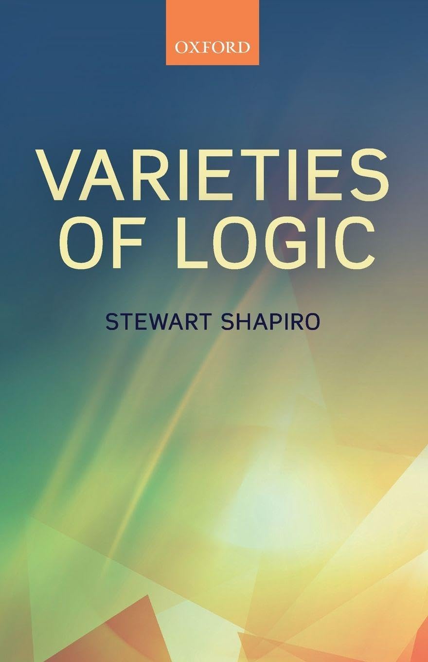 Stewart Shapiro Varieties Of Logic
