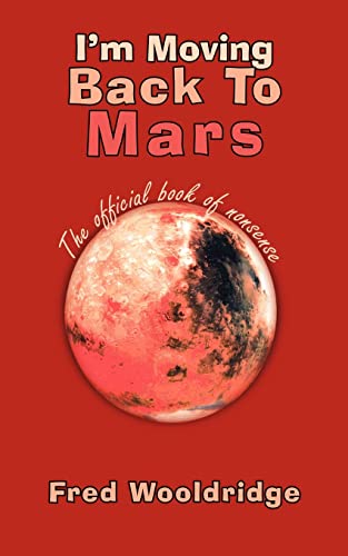I'm Moving Back To Mars: The official book of nonsense