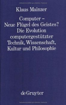 Computer. Neue Flügel des Geistes? (Philosophie Und Wissenschaft -)