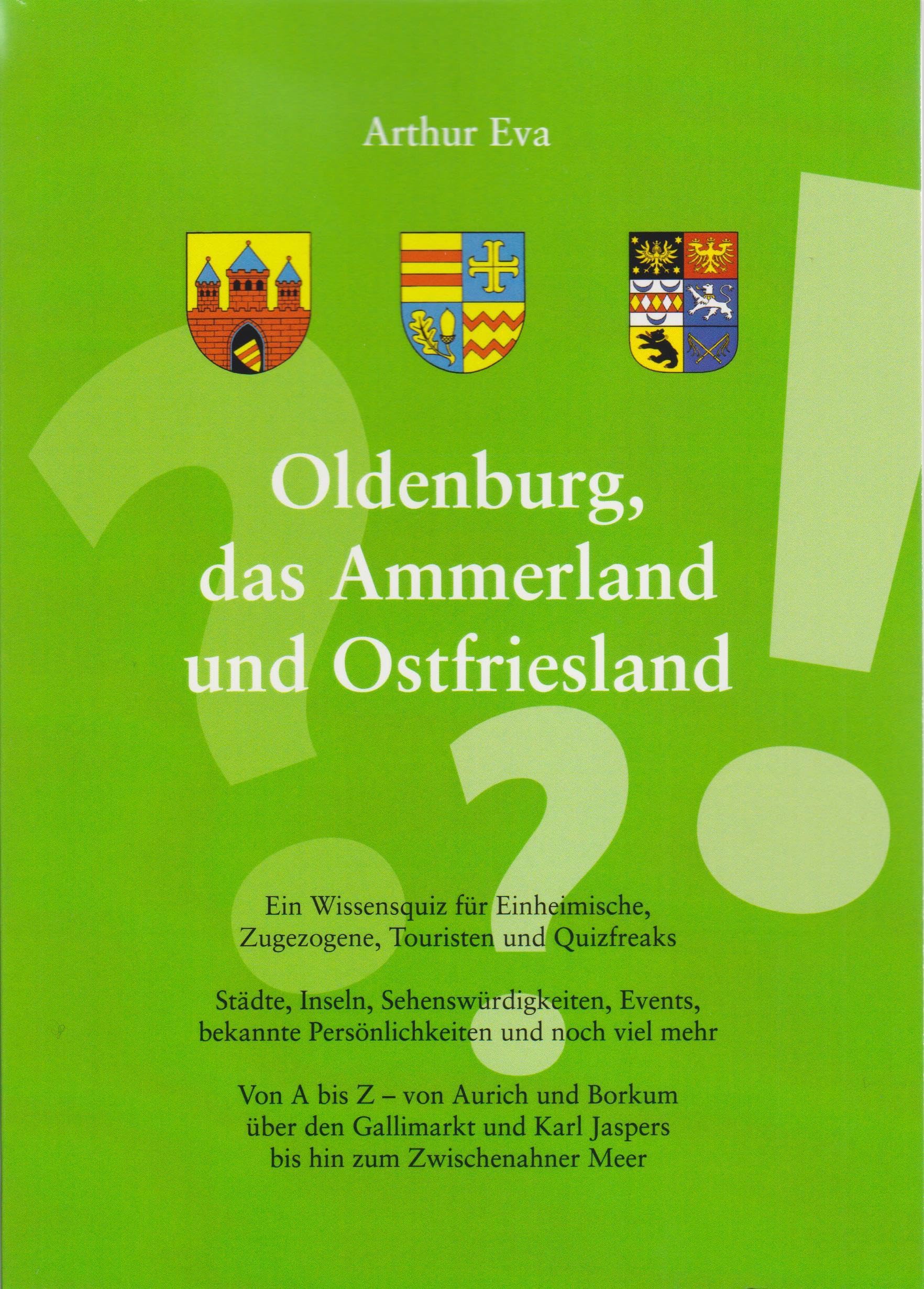 Eva, Arthur: Oldenburg, das Ammerland und Ostfriesland