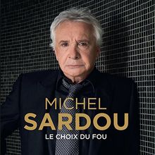 Michel Sardou - Le Choix Du Fou Moins Che
