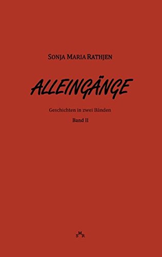 Alleingänge, Band II: Geschichten in zwei Bänden