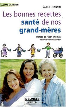 Les bonnes recettes santé de nos grands-mères