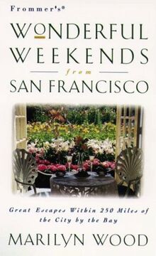 Misc: Wonderful Weekends From San Francisco (FROMMER'S WONDERFUL WEEKENDS FROM SAN FRANCISCO)