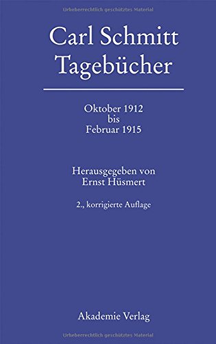 Carl Schmitt: Tagebücher: Oktober 1912 bis Februar 1915
