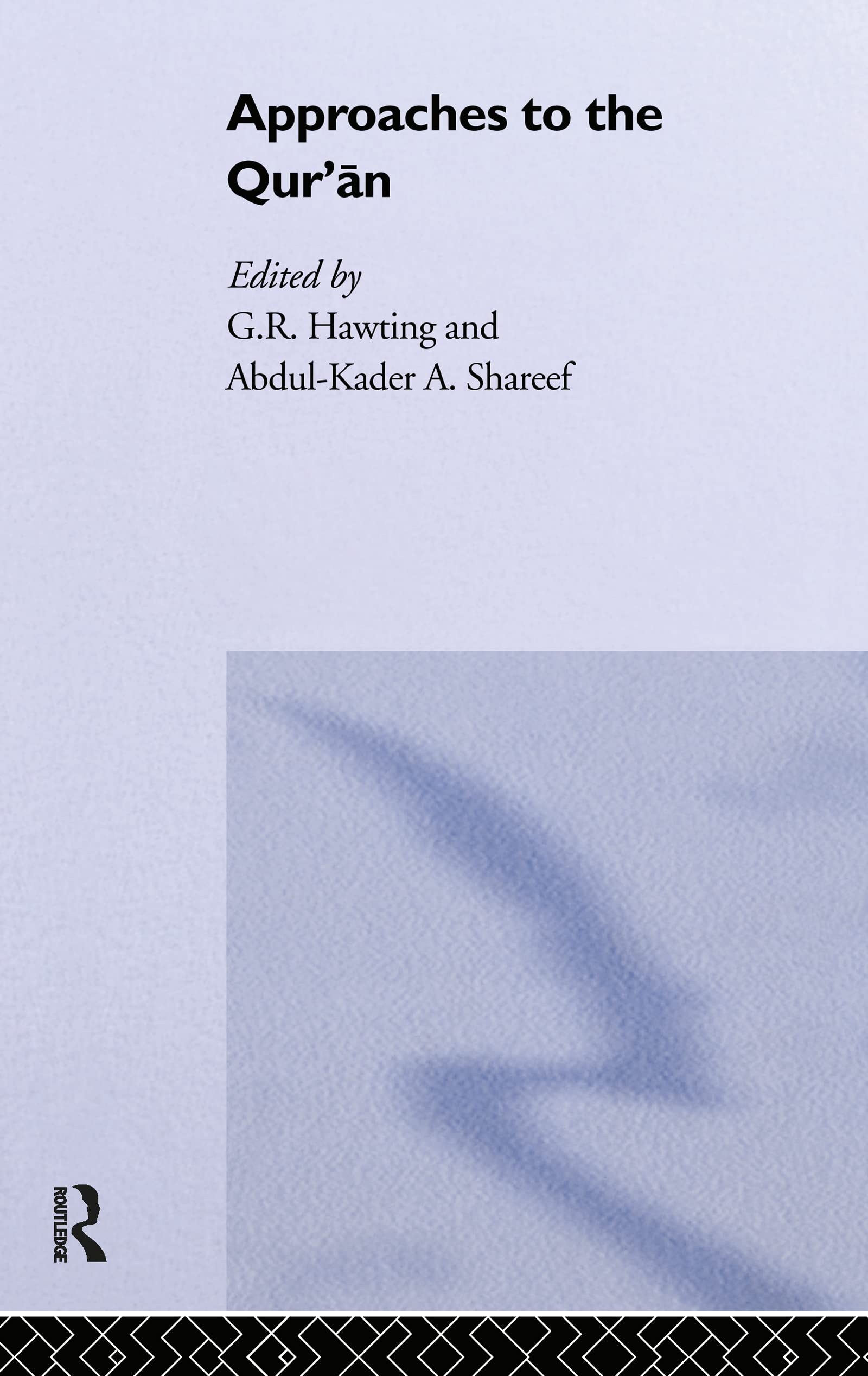 Approaches to the Qur'an (Routledge/Soas Series on Contemporary Politics and Culture in the Middle East)
