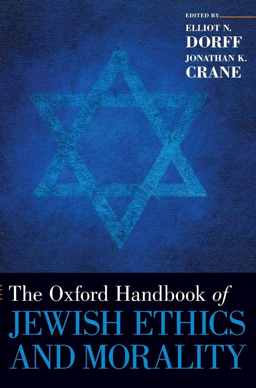 Oxford Handbook of Jewish Ethics and Morality (Oxford Handbooks)