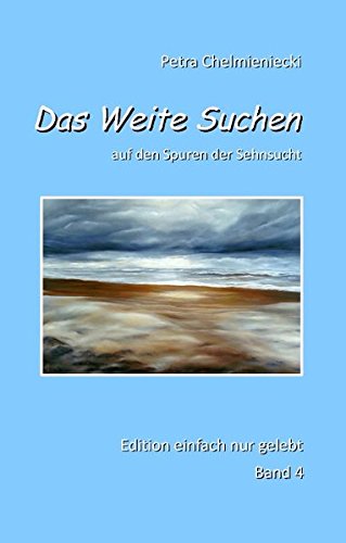 Das Weite Suchen (einfach nur gelebt)