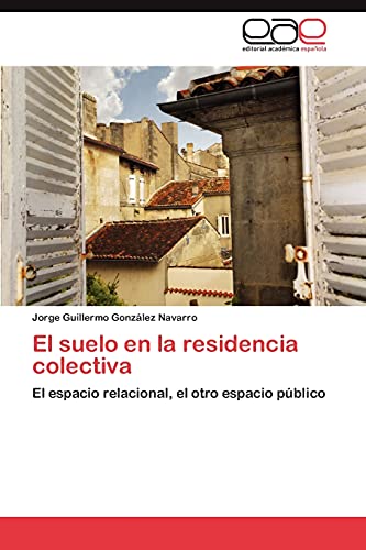 El suelo en la residencia colectiva: El espacio relacional, el otro espacio público