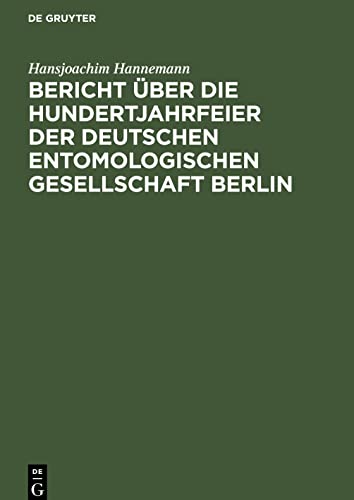 Bericht über die Hundertjahrfeier der Deutschen Entomologischen Gesellschaft Berlin: 30. September bis 5. Oktober 1956