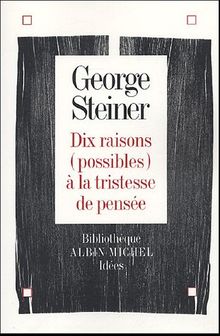 Dix raisons (possibles) à la tristesse de pensée