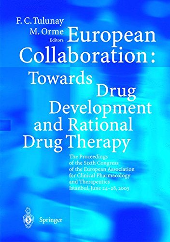 European Collaboration: Towards Drug Developement and Rational Drug Therapy: Proceedings of the Sixth Congress of the European Association for ... Therapeutics - Istanbul June 24th - 28th 2003