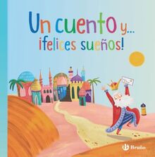 Un cuento y... ¡felices sueños! (Castellano - A PARTIR DE 3 AÑOS - CUENTOS - Cuentos cortos)