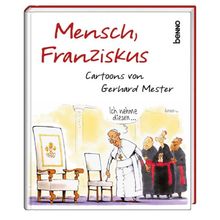 Mensch, Franziskus: Cartoons von Gerhard Mester